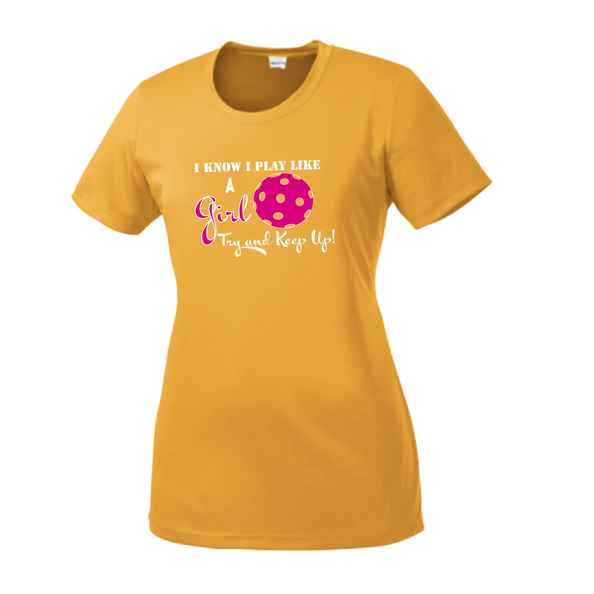 I know I Play Like A Girl Try To Keep Up | Women’s Short Sleeve Crewneck Athletic Shirts | 100% Polyester