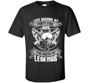 Life Begins At Forty-Five 1972 Birth Of Legends T-shirt cool shirt
