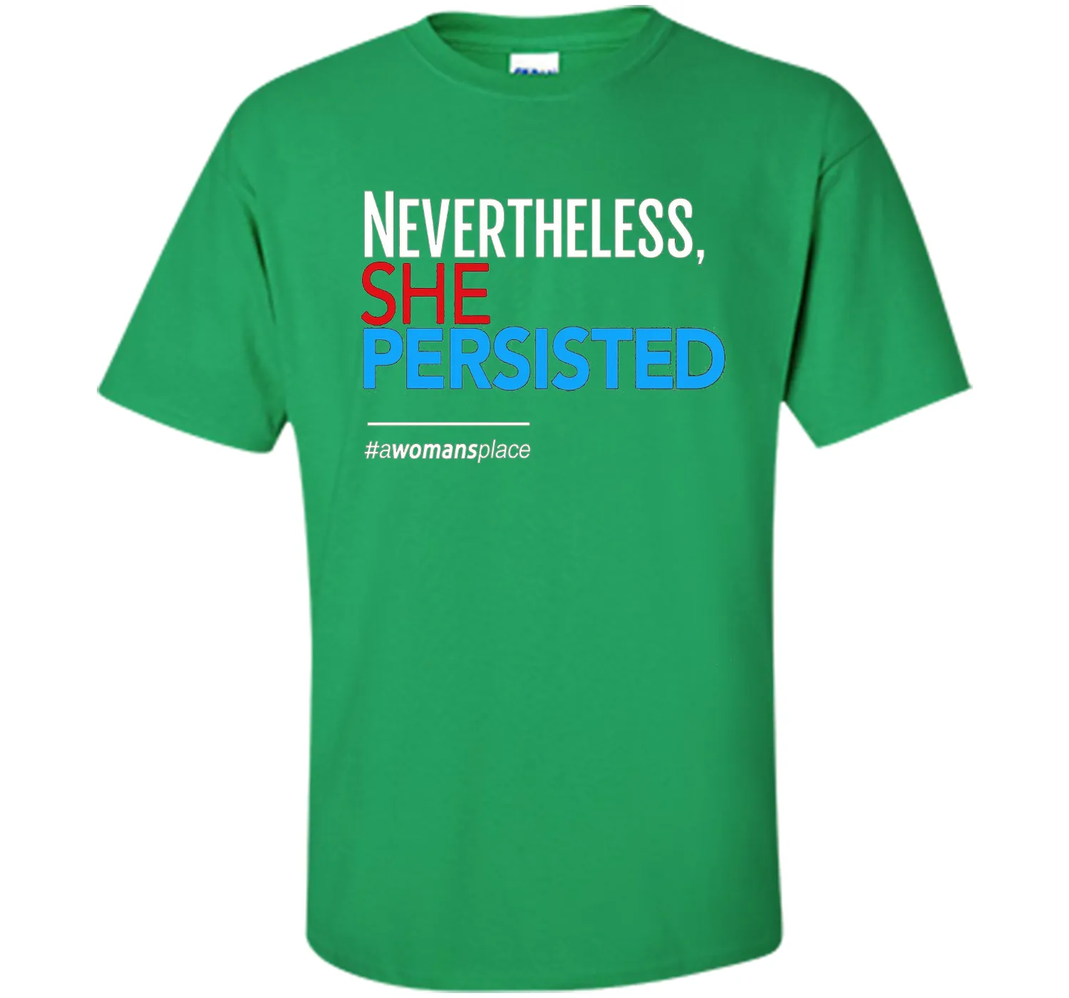 Nevertheless She Persisted: Feminist T-Shirt
