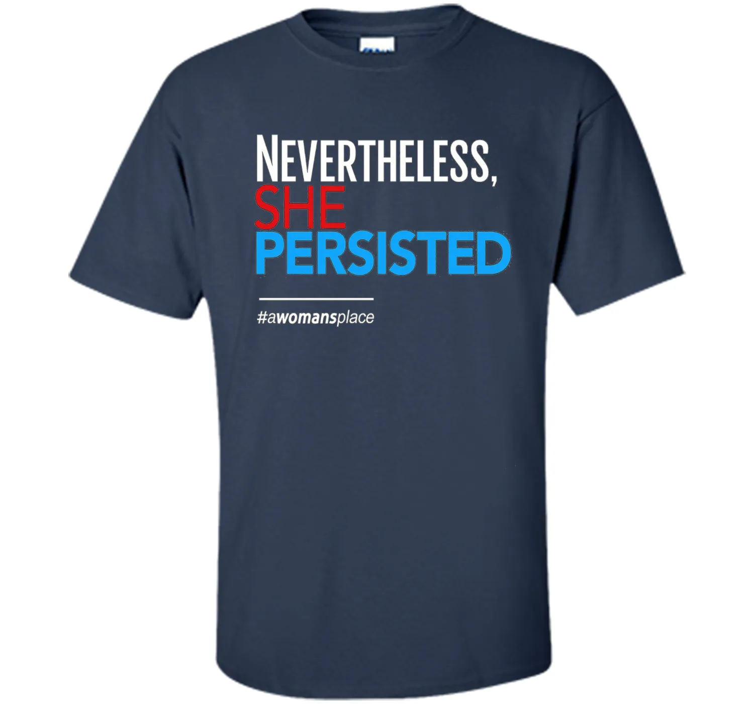 Nevertheless She Persisted: Feminist T-Shirt